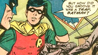 Comic: Robin, from a 1970's 'Batman' comic asking 'But how did you groove it was a trap, Batman?'