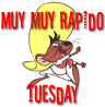 Graphic: 'Muy Muy Rapido Tuesday' icon.