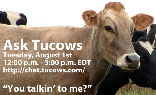 Ask Tucows - Tuesday, August 1st - 12:00 p.m. to 3:00 p.m. EDT - http://chat.tucows.com