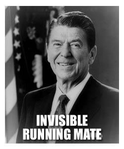 Ronald Reagan: Invisible Running Mate.