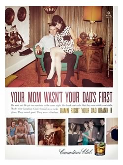 Thumbnail image of Canadian Club ad “Your Mom Wasn’t Your Dad’s First”