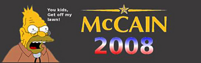 Bumper sticker: \"McCain 2008: You kids get off my lawn!\"