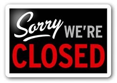 "Sorry we're CLOSED" sign
