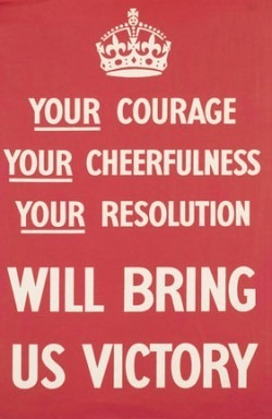 "Your courage / your cheerfulness / your resolution / will bring us victory" poster