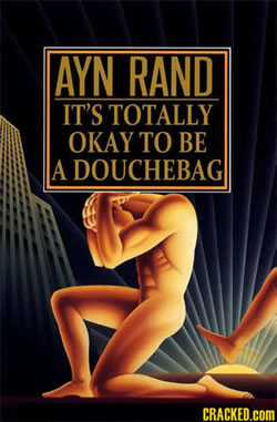 ayn rand - its totally okay to be a douchebag