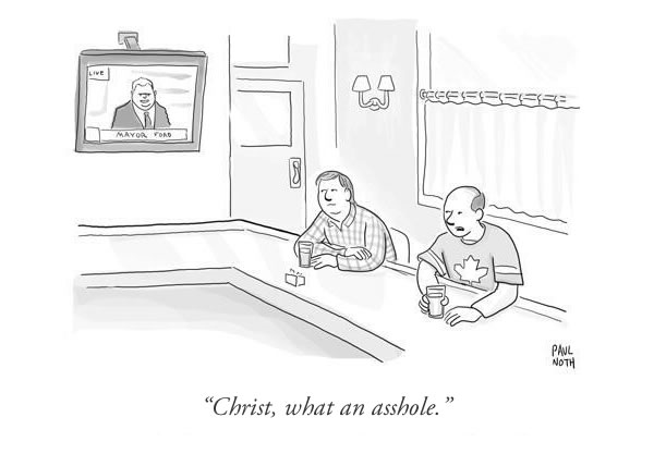 New Yorker comic: Two guys sitting at a bar watching Rob Ford on TV. Caption:'Christ, what an asshole.'