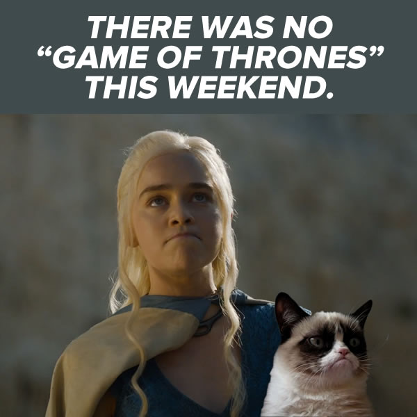 no game of thrones this weekend
