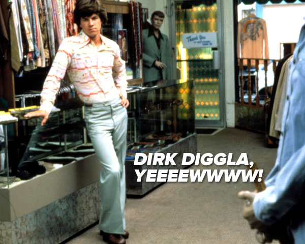 "DIRK DIGGLA, YEEEEWWWW!": Mark Wahlberg as Dirk Diggler in Boogie Nights strikes a pose in a men's store in a very '70s shirt and baby blue slacks.