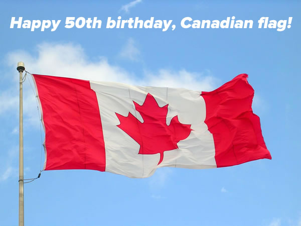 happy 50th birthday canadian flag