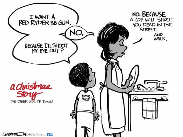 Comic: "A Christmas Story: The Other Side of Town". Features black son asking his mother for a Red Ryder BB gun, with mom responding "No, because a cop will shot you dead in the street. And walk."