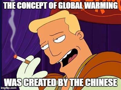 Zapp Brannigan smoking a cigarette with Trump quote: "The concept of global warming was created by the Chinese."
