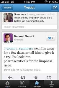 Screenshot of Twitter conversation on iPhone: @tommy_summers: "My limp dick could do a better job of running this city" @nenshi: "Well, I'm away for a few days, so tell him to give it a try! PS: Look into pharmaceuticals for the limpness issue."