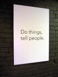 Poster in the Shopify office: "Do things, tell people."