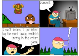 Comic: “I can’t believe I got killed by the most easily avoidable enemy in the entire game.”