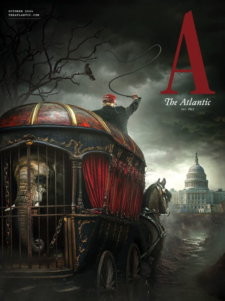 October 2024 cover of “The Atlantic,” featuring a painting of a covered circus wagon containing an elephant in chains. The driver of the wagon is Donald Trump, wearing a red “Make America Great Again” baseball cap and suit, and brandishing a whip. The wagon is traveling down a muddy trench towards the Capitol building in Washington, D.C..